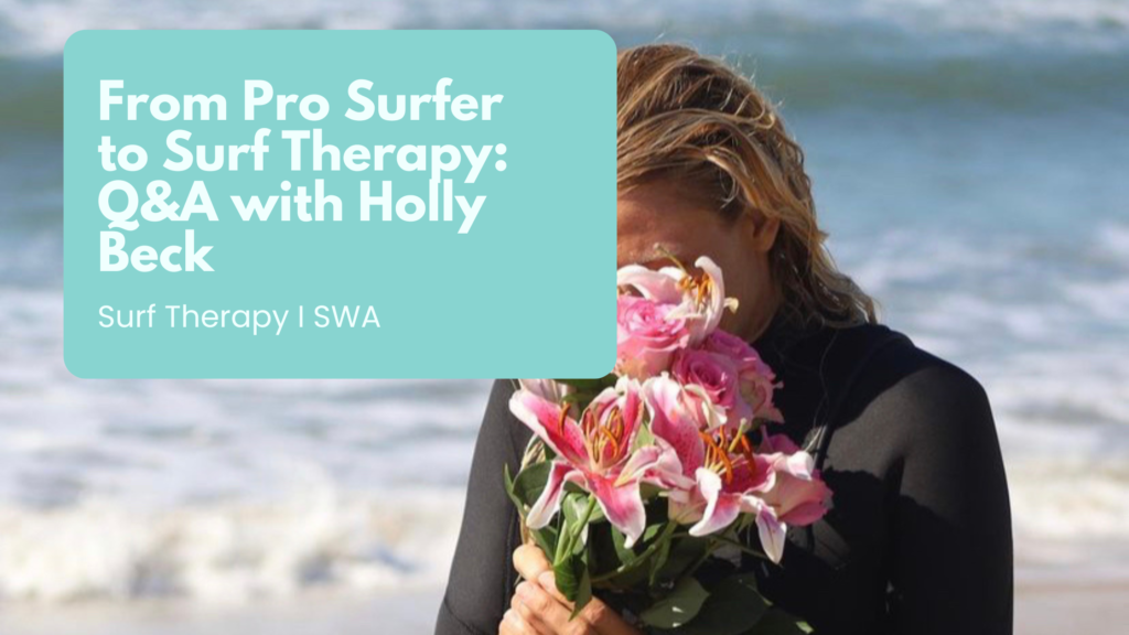 Q&A with Holly Beck: From Pro Surfer to Surf Therapy Intern