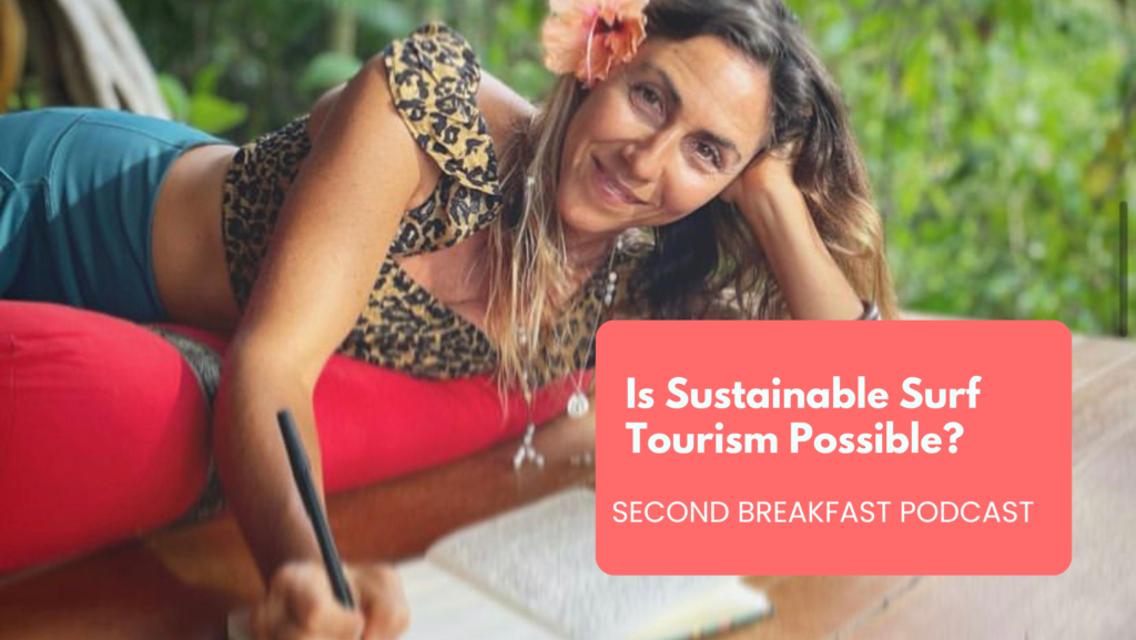 Is Sustainable Surf Tourism Possible? with Tara Ruttenberg