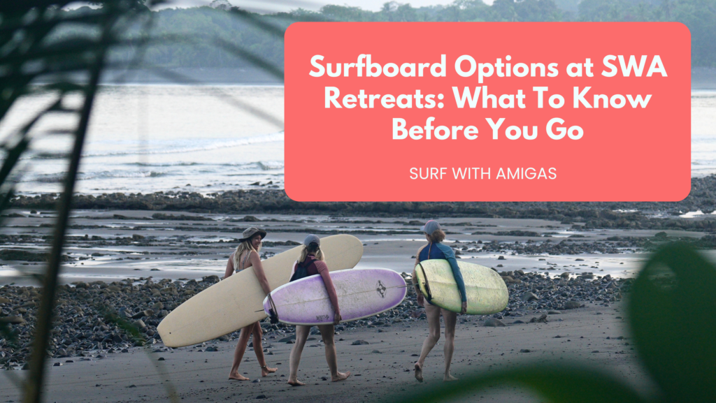 Surfboard Options at SWA Retreats: What To Know Before You Go