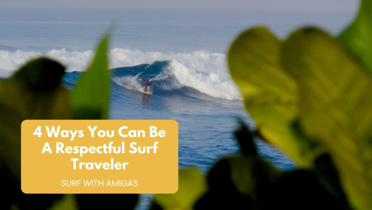 4 Ways You Can Be A Respectful Surf Traveler