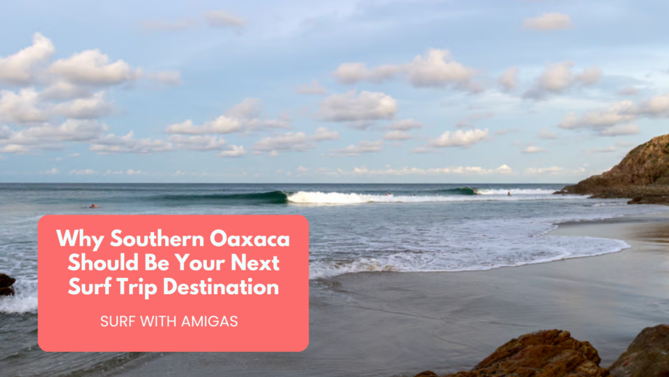 surf with amigas southern oaxaca retreat