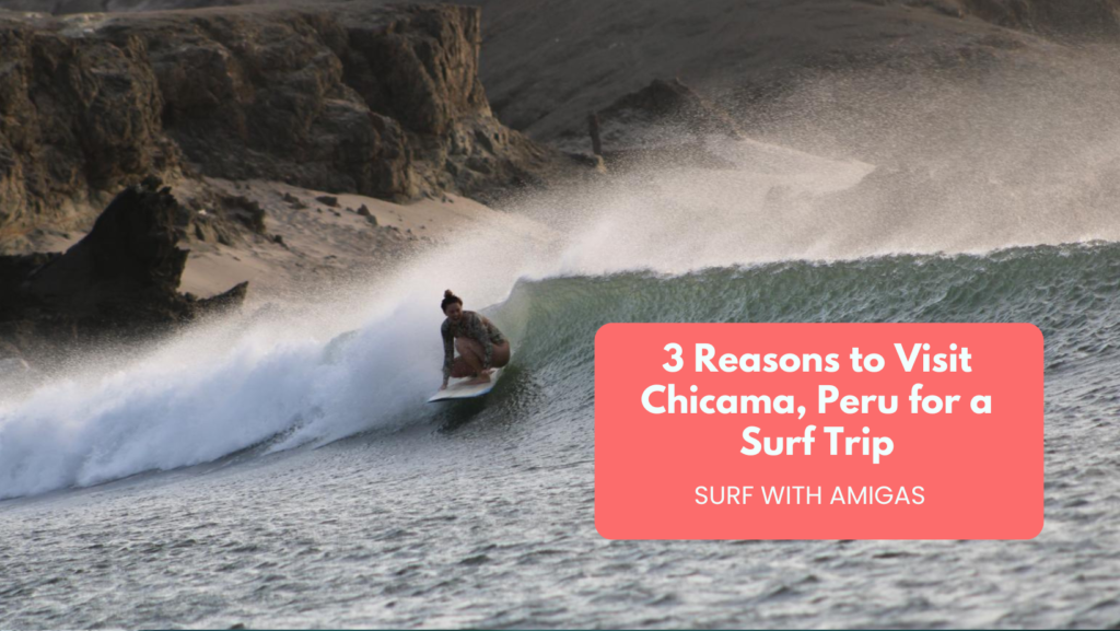 3 Reasons to Visit Chicama, Peru for a Surf Trip